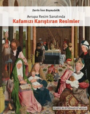Avrupa Resim Sanatında Kafamızı Karıştıran Resimler - 1