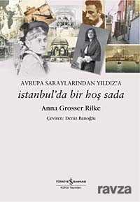 Avrupa Saraylarından Yıldız'a İstanbul'da Bir Hoş Sada - 1