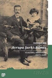 Avrupa Şark'ı Bilmez: Eleştirel Bir Söylem (1872-1932) - Koç Üniversitesi Yayınları
