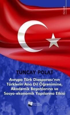 Avrupa Türk Diasporası'nın Türklerin Anadil Öğrenimine, Akademik Başarılarına ve Sosyo-Ekonomik Yapı - 1