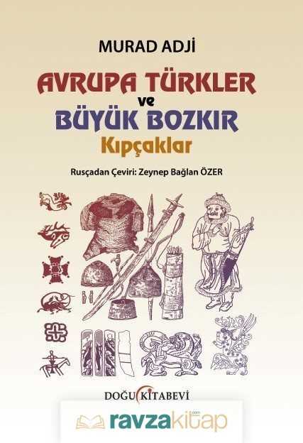 Avrupa Türkler ve Büyük Bozkır Kıpçaklar - Doğu Kitabevi