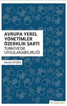 Avrupa Yerel Yönetimler Özerklik Şartı Türkiye'de Uygulanabilirliği - Hiper Yayın
