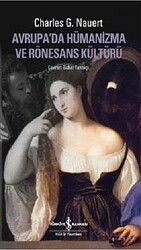 Avrupada Hümanizma ve Rönesans Kültürü - İş Bankası Yayınları