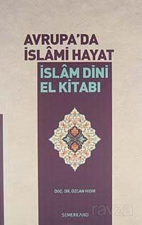 Avrupa'da İslami Hayat / İslam Dini El Kitabı - 1