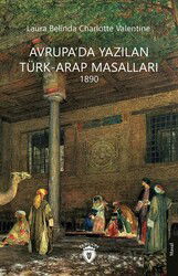 Avrupa'da Yazılan Türk-Arap Masalları 1890 - Dorlion Yayınevi