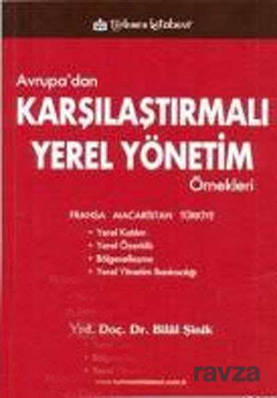 Avrupa'dan Karşılaştırmalı Yerel Yönetim Örnekleri - Türkmen Kitabevi