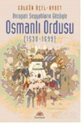Avrupalı Seyyahların Gözüyle Osmanlı Ordusu (1530-1699) - İletişim Yayınları