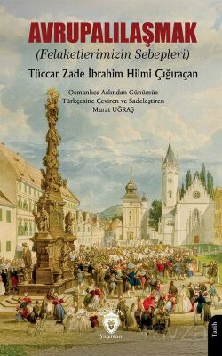 Avrupalılaşmak (Felaketlerimizin Sebepleri) - 1