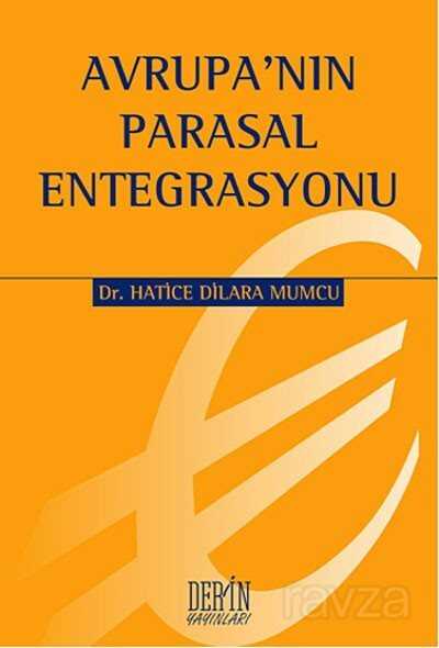 Avrupa'nın Parasal Entegrasyonu - Derin Yayınları