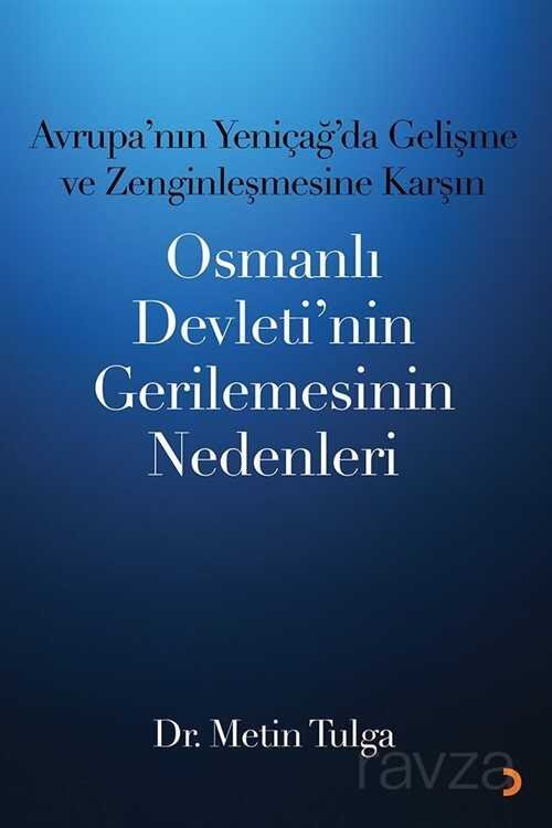 Avrupa'nın Yeniçağ 'da Gelişme ve Zenginleşmesine Karşın Osmanlı Devleti'nin Gerilemesinin Nedenleri - 1