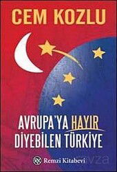 Avrupa'ya Hayır Diyebilen Türkiye - Remzi Kitabevi