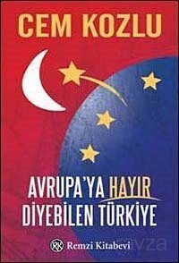Avrupa'ya Hayır Diyebilen Türkiye - 1