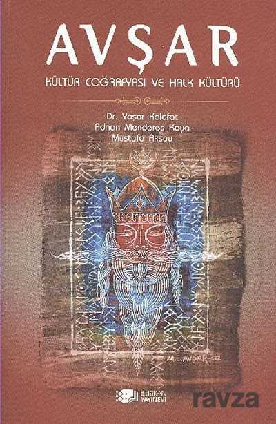 Avşar Kültür Coğrafyası ve Halk Kültürü - Berikan Yayınevi