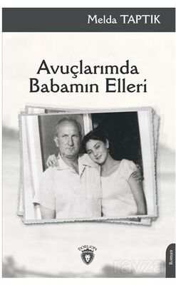 Avuçlarımda Babamın Elleri - 1