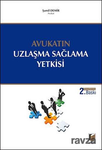 Avukatın Uzlaşma Sağlama Yetkisi - 1