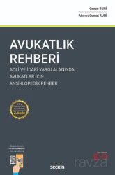Avukatlık Rehberi - Adli ve İdari Yargı Alanında Avukatlar İçin Ansiklopedik Rehber - Seçkin Yayıncılık