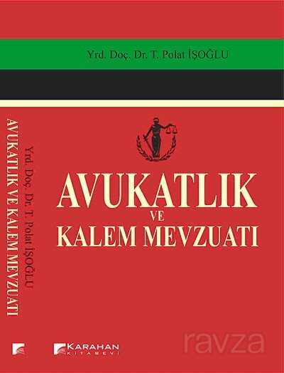 Avukatlık ve Kalem Mevzuatı - Karahan Kitabevi (Ders Kitapları)