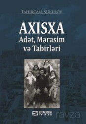Axisxa Adet, Merasim ve Tabirleri - Efe Akademi Yayınları