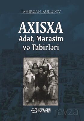 Axisxa Adet, Merasim ve Tabirleri - 1