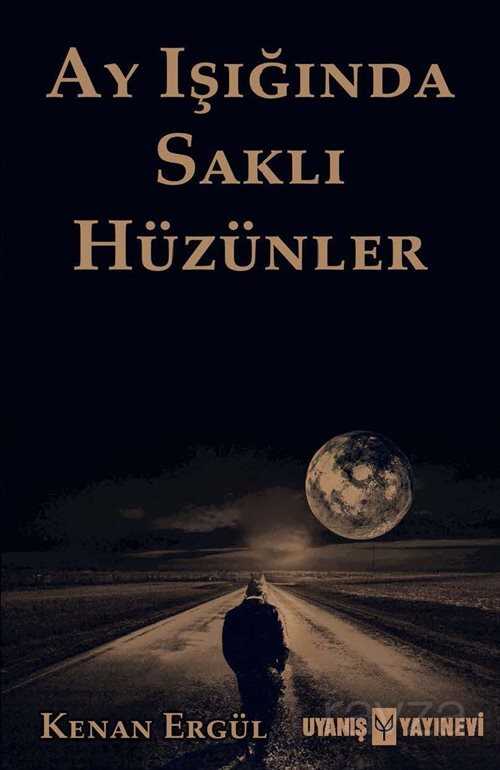 Ay Işığında Saklı Hüzünler - Uyanış Yayınevi
