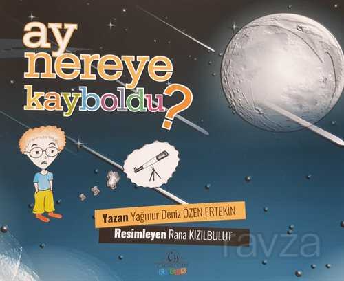 Ay Nereye Kayboldu ? - Cağaloğlu Yayınevi