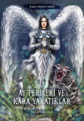 Ay Perileri ve Kara Yaratıklar / Kara Orman Serisi Birinci Kitap - 1