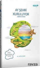 Ay Şehri Kuruluyor - Mavi Uçurtma Kitapları