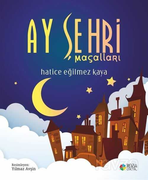 Ay Şehri Masalları - Roza Çocuk Yayınları