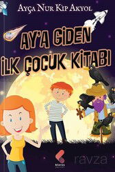 Aya Giden İlk Çocuk Kitabı - Klaros Yayınları