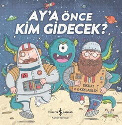 Ay'a Önce Kim Gidecek? - İş Bankası Yayınları