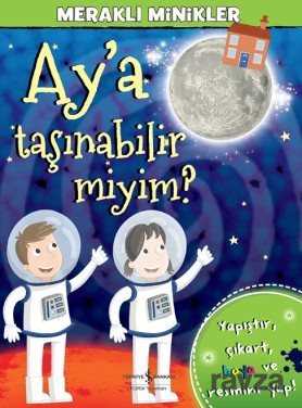 Ay'a Taşınabilir miyim? / Meraklı Minikler - 1