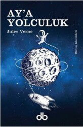 Ay'a Yolculuk - Dünya Bizim Yayınları