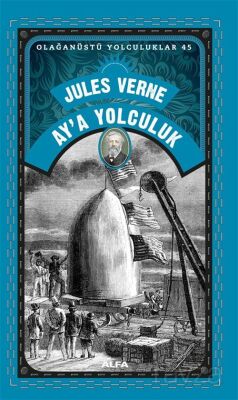 Ay'a Yolculuk / Olağanüstü Yolculuklar 45 - 1