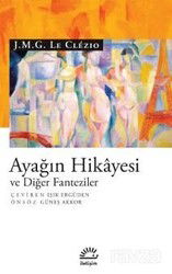 Ayağın Hikayesi ve Diğer Fanteziler - İletişim Yayınları