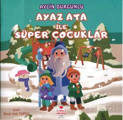 Ayaz Ata İle Süper Çocuklar (Renkli Resimli) - Almina Kitap