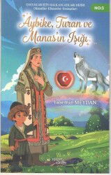 Aybike, Turan ve Manas'ın Işığı - Kültür Ajans