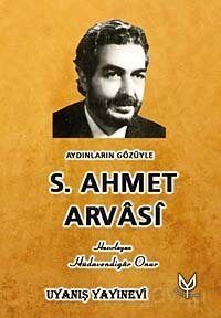 Aydınların Gözüyle S. Ahmet Arvasi - 1