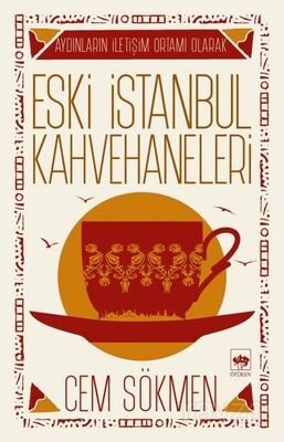 Aydınların İletişim Ortamı Olarak Eski İstanbul Kahvehaneleri - 1