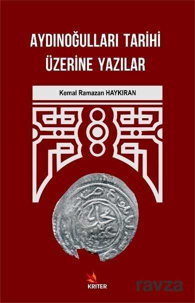 Aydınoğulları Tarihi Üzerine Yazılar - Kriter Basım Yayın Dağıtım