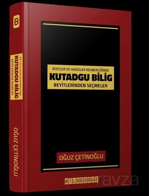 Ayet ve Hadisler Rehberliğinde Kutadgu Bilig Beyitlerinden Seçmeler - 1