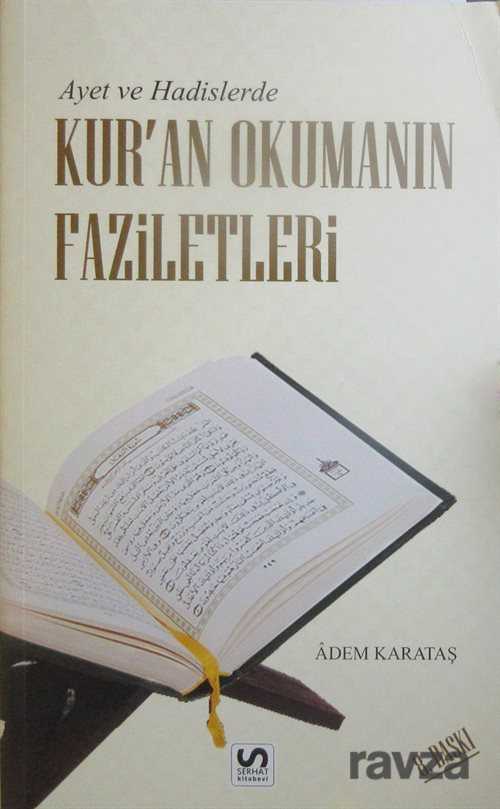 Ayet ve Hadislerde Kuran Okumanın Faziletleri - Serhat Kitabevi (Konya)