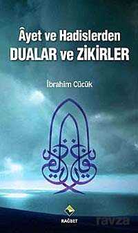 Ayet ve Hadislerden Dualar ve Zikirler - Rağbet Yayınları