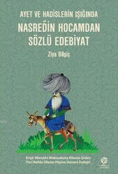 Ayet ve Hadislerin Işığında Nasreddin Hocamdan Sözlü Edebiyat - Gonca Yayınevi
