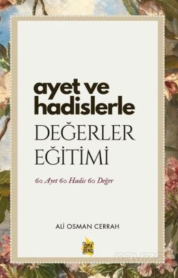 Ayet ve Hadislerle Değerler Eğitimi - 1