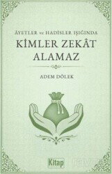 Ayetler ve Hadisler Işığında Kimler Zekat Alamaz - Kitap Dünyası (Konya)