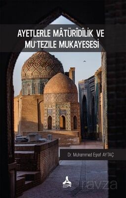 Ayetlerle Matüridilik Ve Mu'tezile Mukayesesi - 1