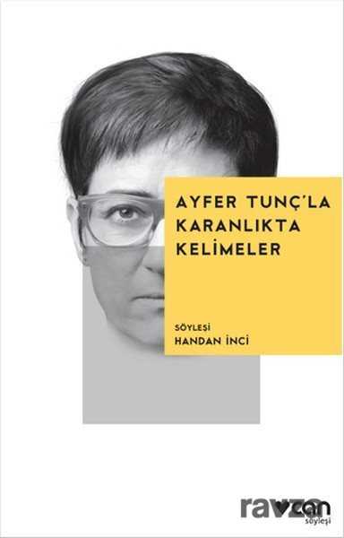 Ayfer Tunç'la Karanlıkta Kelimeler - 1