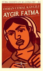 Aygır Fatma Sert Kapak - İş Bankası Yayınları