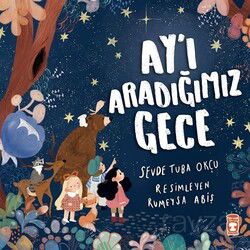 Ay'ı Aradığımız Gece - Timaş Çocuk Yayınları