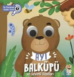 Ayı Balküpü ve Sevimli Dostları - Bu Kocaman Gözler Kimin 7 - Sincap Kitap